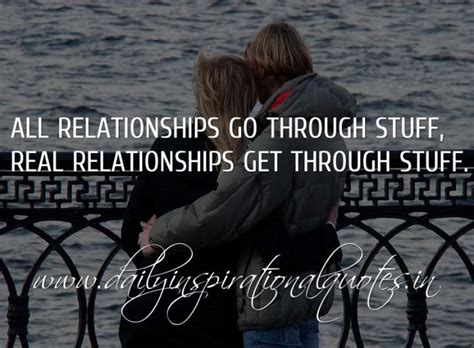 All Relationships Go Through Stuff Real Relationships Get Through