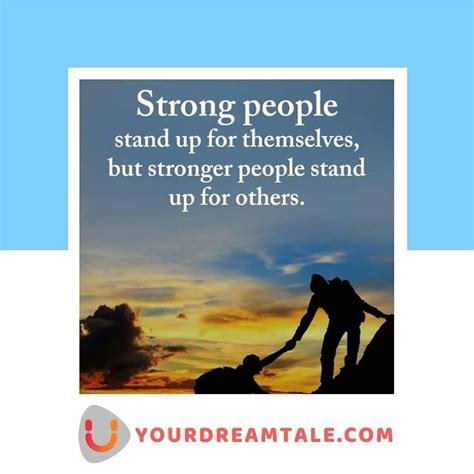 Strong People Stand Up For Themselves But Stronger People Stand Up For