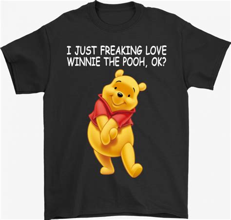 winnie the pooh png i just freaking love winnie the pooh ok shirts png download 2056053