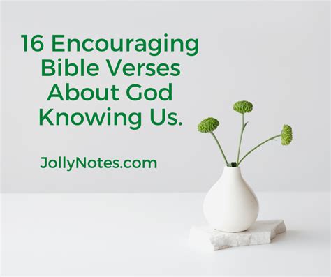 16 Encouraging Bible Verses About God Knowing Us Being Known By God
