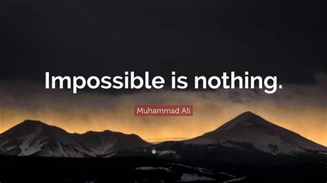 Muhammad Ali Quote Impossible Is Nothing 26 Wallpapers Quotefancy