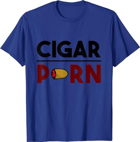 Amazon Com Cigar Porn Cut Cigar Tee Gift For Men Cigar T Shirt