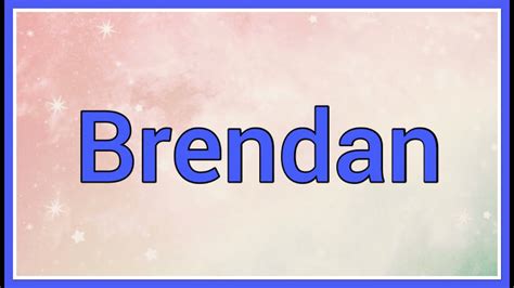 Brendan Name Origin Meaning Variations Youtube
