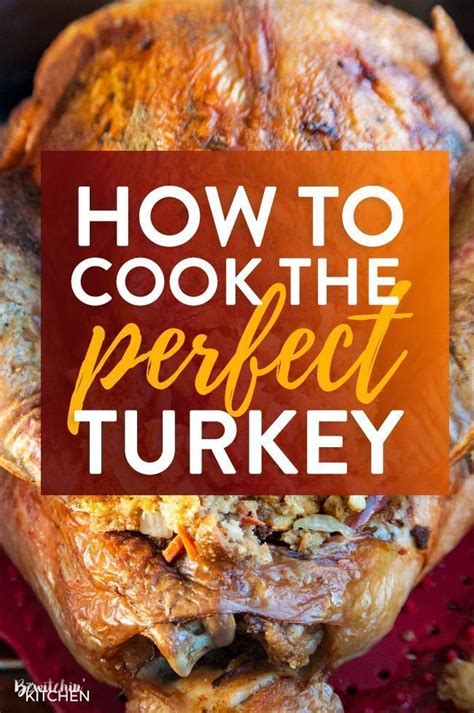 how to cook a turkey like a boss the bewitchin kitchen recipe cooking the perfect turkey