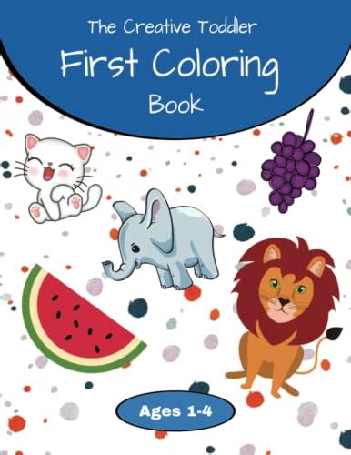 The Creative Toddlers First Coloring Book Simple Animals And Fruits