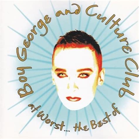 Culture Club At Worst The Best Of Boy George And Culture Club