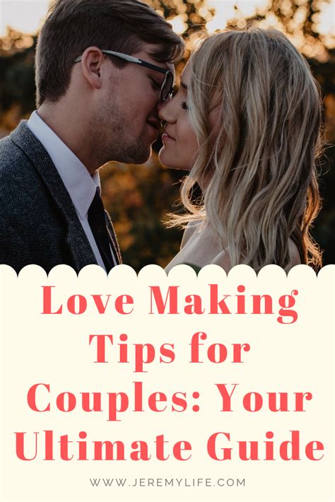 Dating Advice Love Making Tips For Couples Your Ultimate Guide