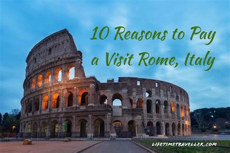 10 Reasons To Pay A Visit Rome Italy Lifetime Traveller