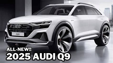 New 2025 Audi Q9 Official Reveal New Model Audi Largest Suv Youtube