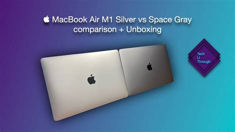 Macbook Air M1 Silver Vs Space Gray Comparison Unboxing Youtube