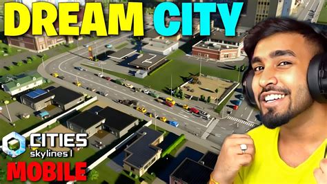 Making My Dream City 😍 In Cities Skylines Mobile Cities Skylines 2