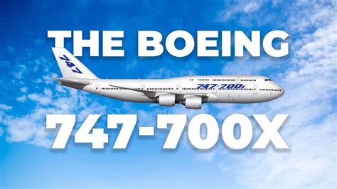The Boeing 747 700x The Superjumbo That Never Was Youtube