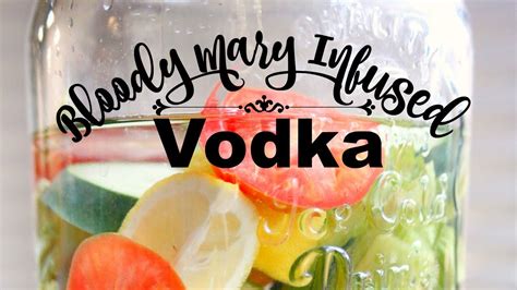 How To Make Bloody Mary Infused Vodka Youtube