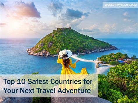 Top 10 Safest Countries For Your Next Travel Adventure