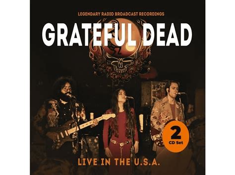 Grateful Dead Grateful Dead Live In The Usa Legendary Radio
