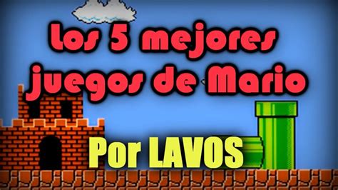 Los 5 Mejores Juegos De Super Mario Por Lavos Youtube