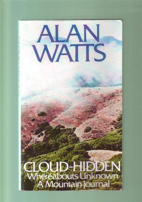 Clouds Hidden Whereabouts Unknown A Mountain Journal 1974 Vintage