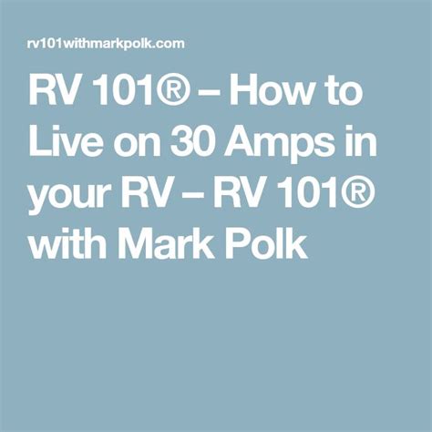Rv 101® How To Live On 30 Amps In Your Rv Rv 101® With Mark Polk
