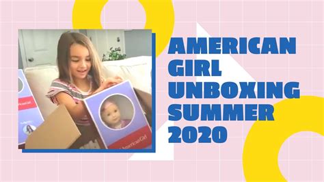 American Girl Summer 2020 Unboxing Youtube