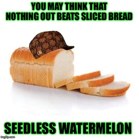 Sliced Bread Imgflip