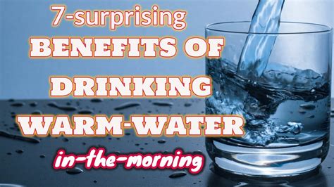 top 7 surprising benefits of drinking warm water in the morning best health tips proper