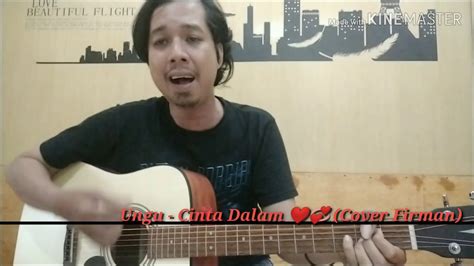 Comment must not exceed 1000 characters. Ungu - Cinta Dalam Hati (Cover Firman) - YouTube