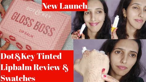 Dot And Key Gloss Boss Lip Balm Swatches Review Sunitaworld Youtube