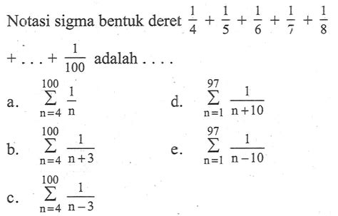Notasi Sigma Bentuk Deret 1 4 1 5 1 6 1 7 1 8 1 100 A