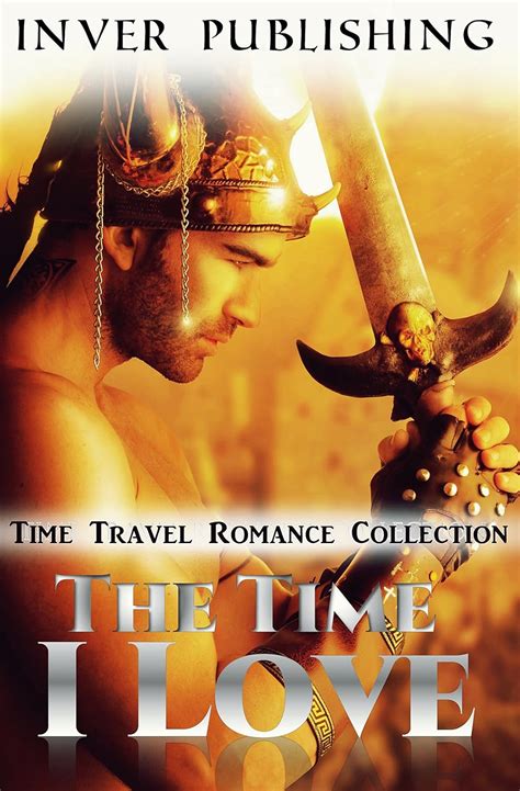 Time Travel Romance The Time I Love Historical Time Travel Romance
