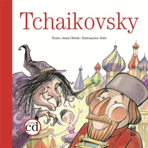 Tchaikovsky Uma Introducao Para Criancas Em Portuguese Do Brasil