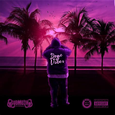 Dope Vibes Album By Submuzik Boss Spotify