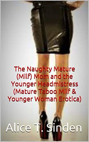 The Naughty Mature Milf Mom And The Younger Headmistress Mature