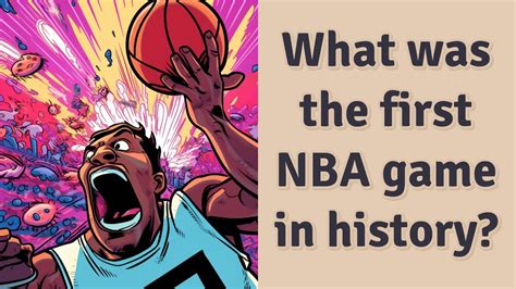 What Was The First Nba Game In History Youtube