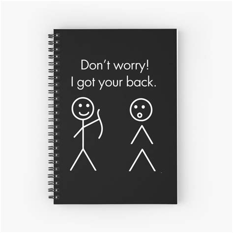Dont Worry I Got Your Back Spiral Notebook By Jozefds Redbubble