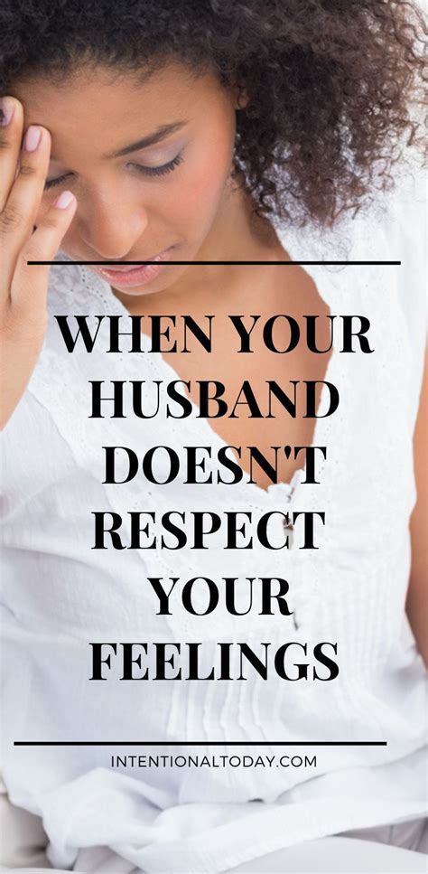 My Husband Has No Respect For Me Or My Feelings 6 Things To Do Advice For Newlyweds
