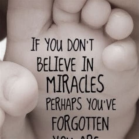 Babies Are Miracles Believe In Miracles Quotes Miracles