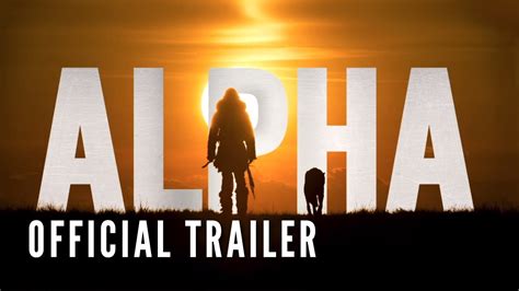 Alpha Movie ALPHA Official Trailer HD