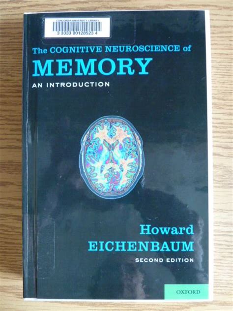 The Cognitive Neuroscience Of Memory An Introduction By Howard