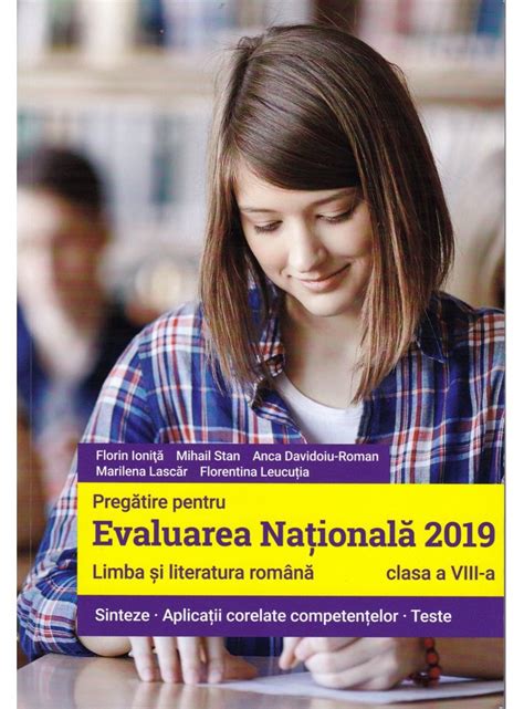 Rzultatele finale vor fi afișate pe 23 iunie 2018. Evaluarea nationala 2019. Limba si literatura romana ...