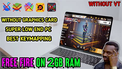 Best Emulator For Free Fire Low End Pc 2 Gb Ram Only No Graphics