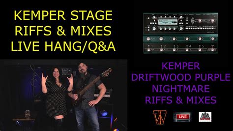 Kemper Stage Riffs Mixes Live Hang Q A Youtube