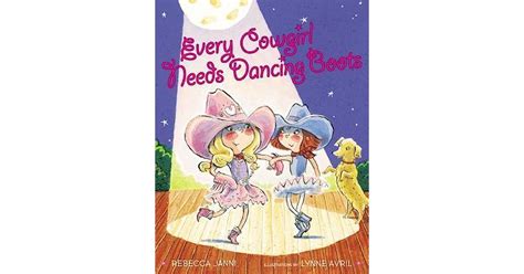 Every Cowgirl Needs Dancing Boots By Rebecca Janni