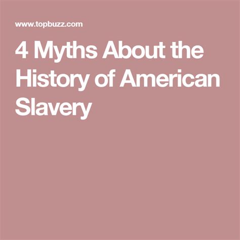 4 myths about the history of american slavery slavery myths history