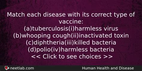 Vaccines must also be perceived to be safe. Match each disease with its correct type of vaccine: - NEETLab