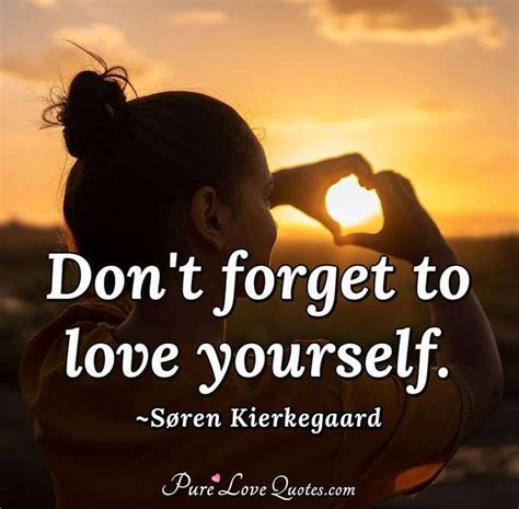 Love Yourself Accept Yourself Forgive Yourself And Be Good To