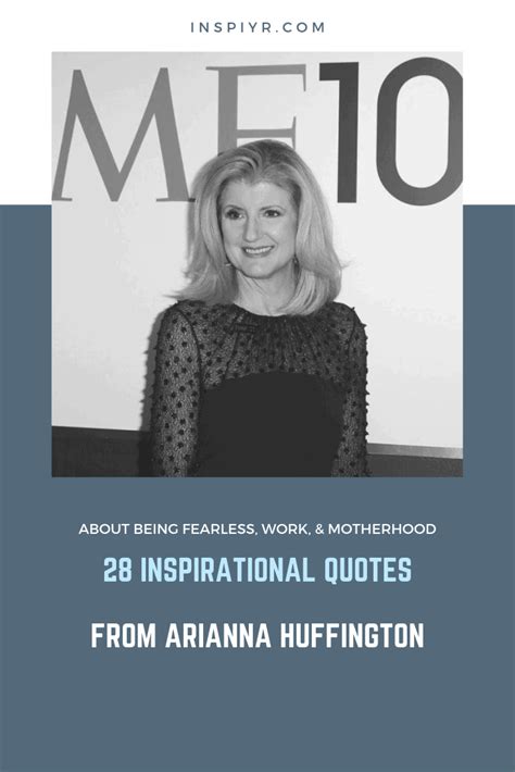 28 Inspirational Quotes From Arianna Huffington About Life Fear And Motherhood