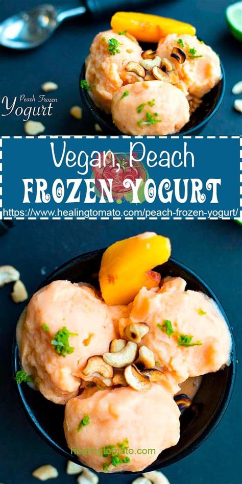 Peach Frozen Yogurt Vegan Recipe Healthy Vegan Snacks Frozen
