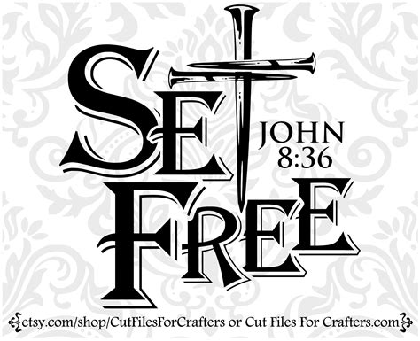 Set Free Svg John 836 Svg Freedom In Christ Svg Set Free Etsy