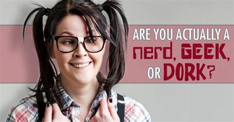 Are You Actually A Nerd Geek Or Dork Magiquiz