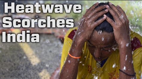 Deadly Heat Wave Rips Through India Youtube